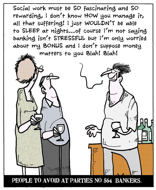 People to Avoid at Parties No 564 Bankers.