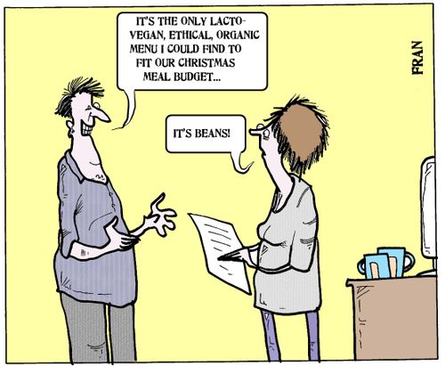 'It's the only lacto-vegan, ethical, organic menu I could find to fit our Christmas meal budget...'