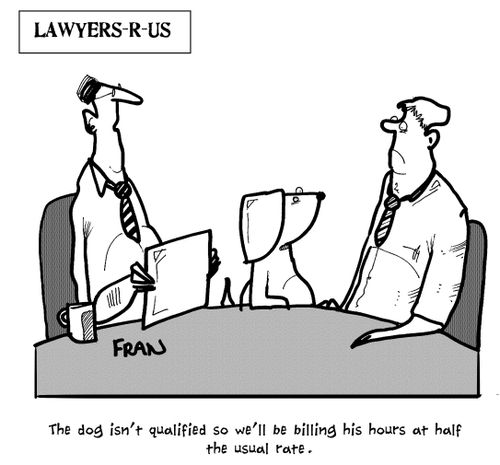 'The dog isn't qualified so we'll be billing his hours at half the usual rate.'