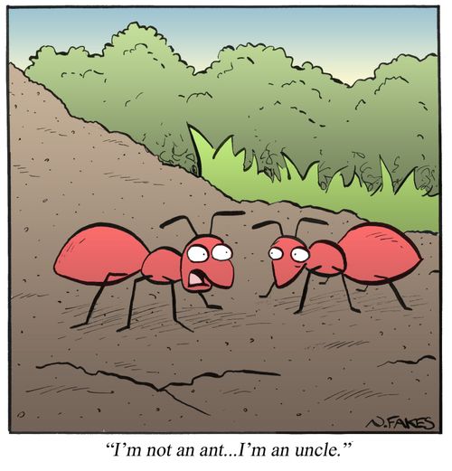 'I'm not an ant...I'm an uncle.'