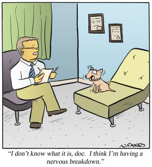 'I don't know what it is, doc. I think I'm having a nervous breakdown.'