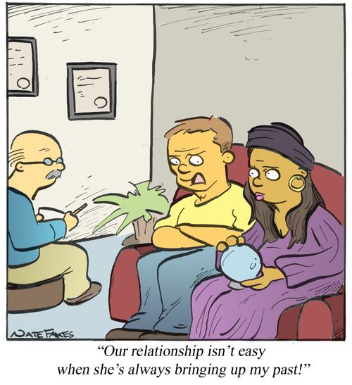 'Our relationship isn't easy when she's always bringing up my past!'