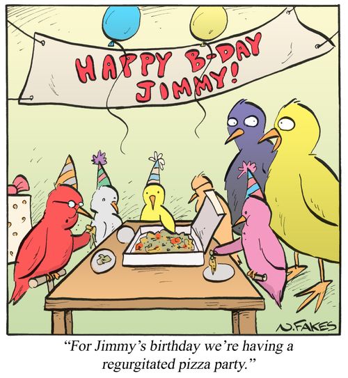 'For Jimmy's birthday we're having a regurgitated pizza party.'
