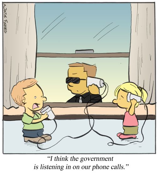 'I think the government is listening in on our phone calls.'