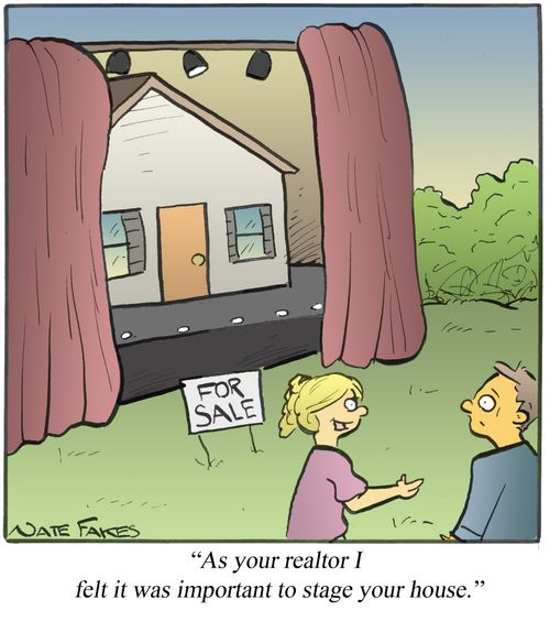 'As your realtor I felt it was important to stage your house.'