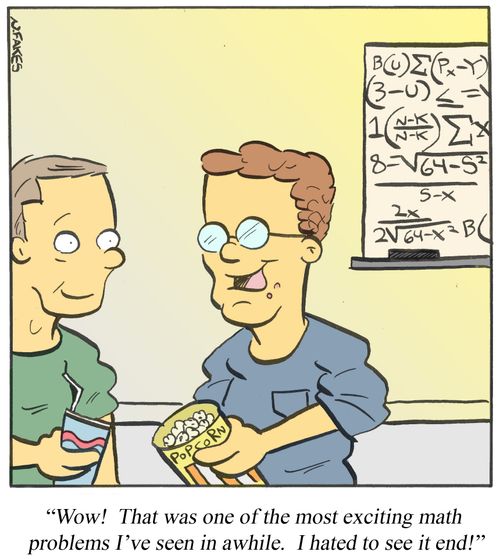 'Wow! That was one of the most exciting math problems I've seen in awhile. I hated to see it end!'