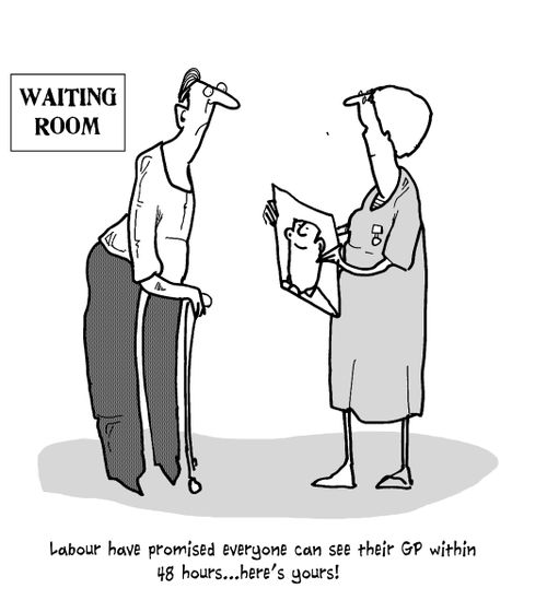 'Labour have promised everyone can see their GP within 48 hours...here's yours!'