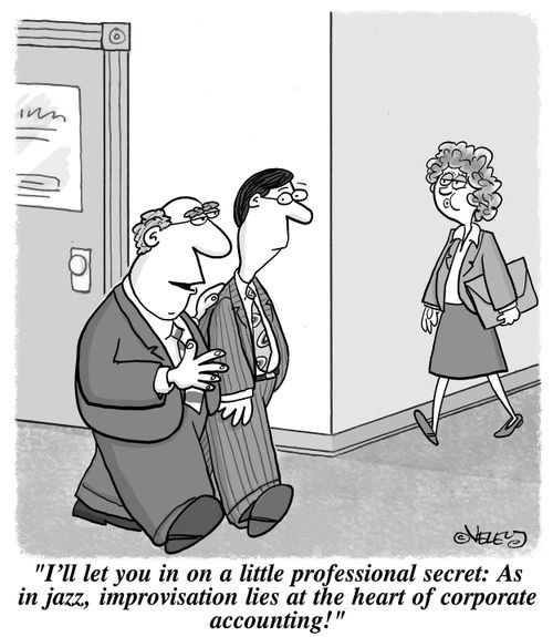 "...As in jazz, improvisation lies at the heart of corporate accounting!"