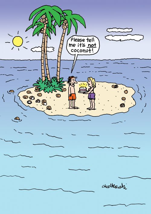 "Please tell me it's not coconut!"
