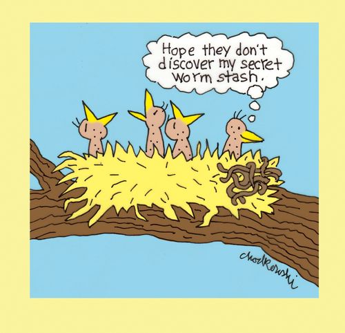 "Hope they don't discover my secret worm stash."