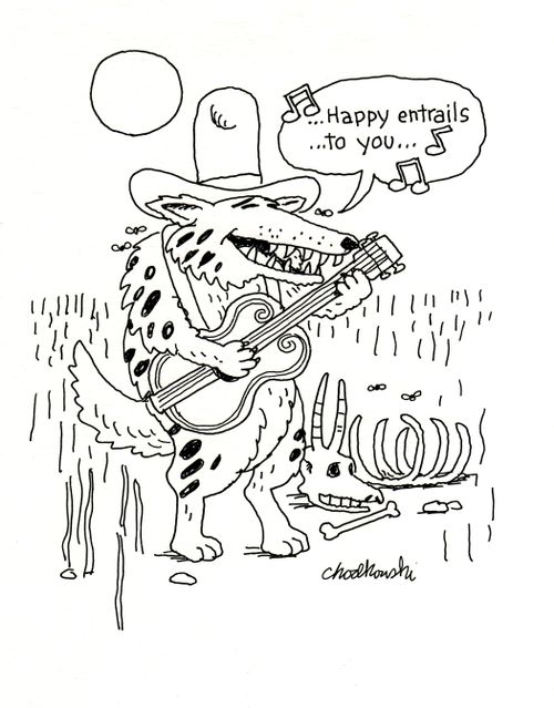 "....Happy entrails...to you...."