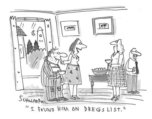 "I found him on Dregs List."