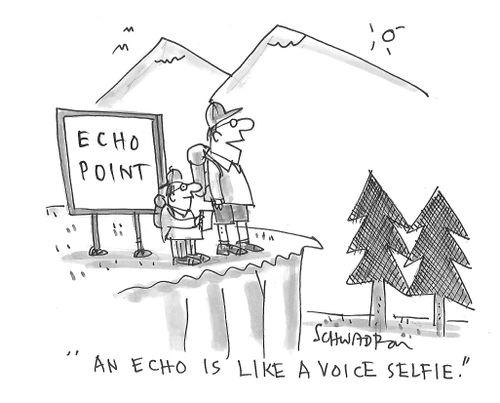 "An echo is like a voice selfie."