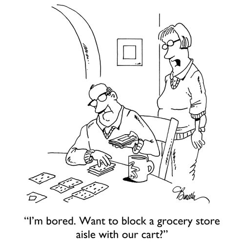 "I'm bored. Want to block a grocery store aisle with our cart?"