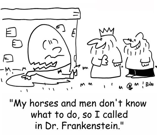 'My horses and men didn't know what to do, so I called in Dr. Frankenstein.'