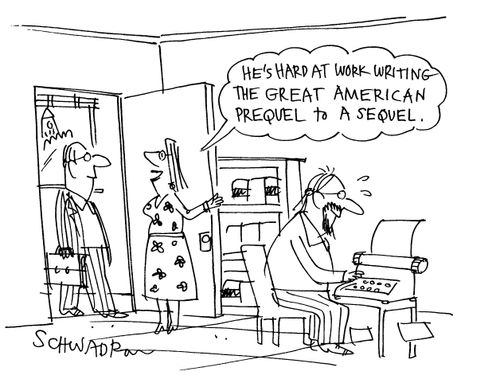 'He's hard at work writing the great American prequel to a sequel.'