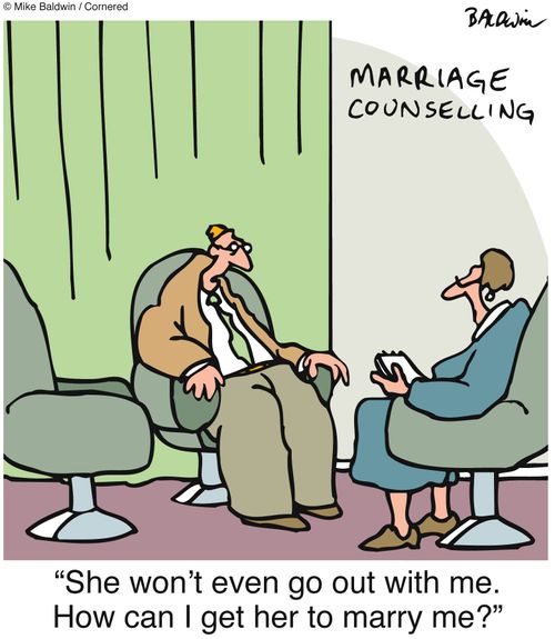'She won't even go out with me. How can I get her to marry me?'