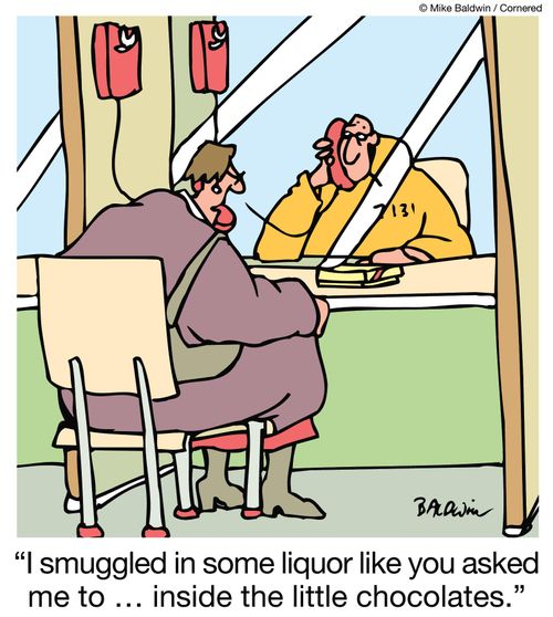 "I smuggled in some liquor like you asked me to ? inside the little chocolates."