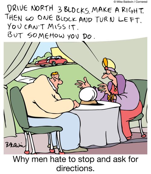 Why men hate to stop and ask for directions.