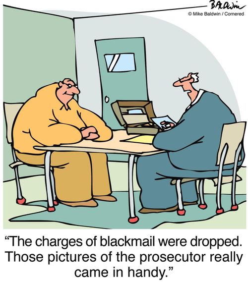 "The charges of blackmail were dropped. Those pictures of the prosecutor really came in handy."
