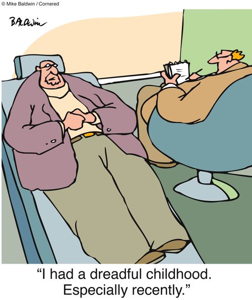 "I had a dreadful childhood. Especially recently."