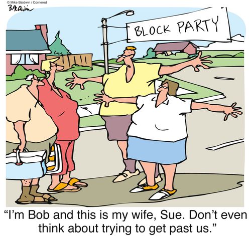 "I'm Bob and this is my wife, Sue. Don't even think about trying to get past us."