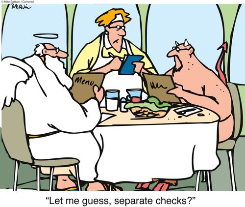 "Let me guess, separate checks?"