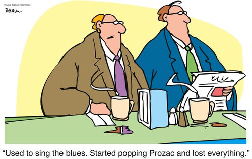'Used to sing the blues. Started popping Prozac and lost everything.'