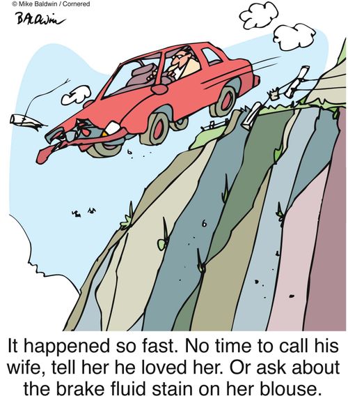 ...No time to call his wife, tell her he loved her. Or ask about the brake fluid stain on her blouse.