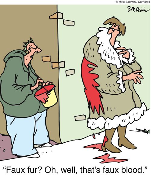 'Faux fur? Oh, well, that's faux blood.'