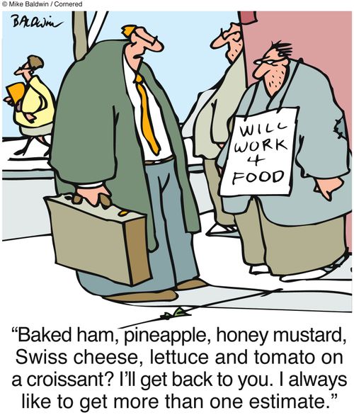 'Baked ham, pineapple, honey mustard, Swiss cheese, lettuce and tomato on a croissant? I'll get back to you. I always like to get more than one estimate.'