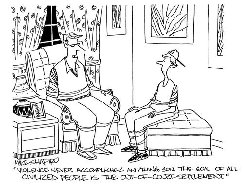 'Violence never accomplishes anything, son. The goal of all civilized people is the out-of-court-settlement.'