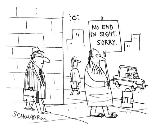 'No end in sight.  Sorry.'