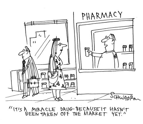 Pharmacy: 'It's a miracle drug because it hasn't been taken off the market yet.'