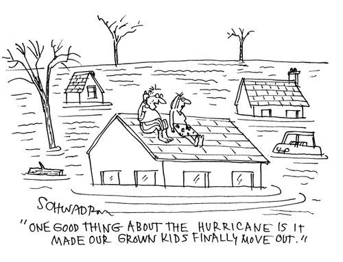 'One good thing about the hurricane is it made our grown kids finally move out.'