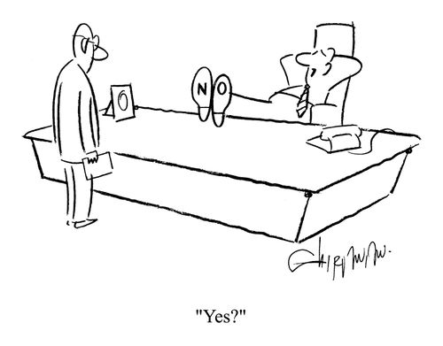 'Yes?' (Boss has his feet up on the desk,the soles of the shoes spell 'NO'. He is addressing an employee)