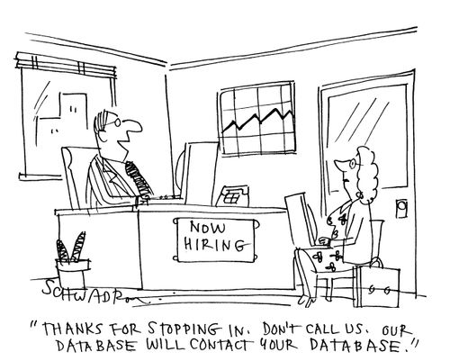 'Thanks for stopping in. Don't call us, our database will contact your database.'