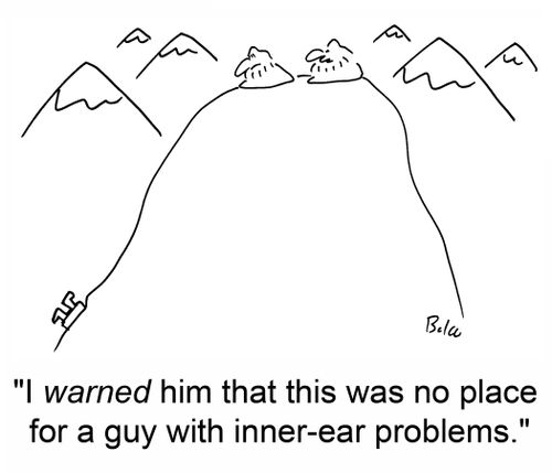 'I warned him that this was no place for a guy with inner-ear problems.'