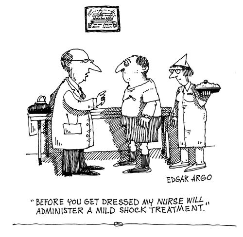 'Before you get dressed my nurse will administer a mild shock treatment.'