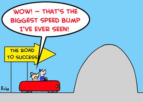 'Wow! -- that's the biggest speed bump I've ever seen!'