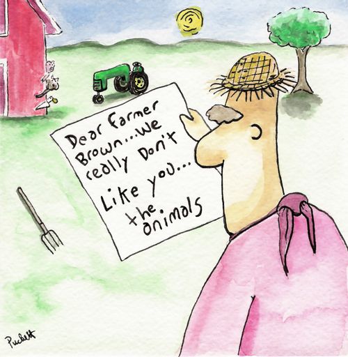 Dear Farmer Brown - we really don't like you. The Animals.