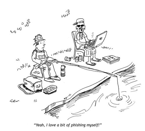 'Yeah, I Love a bit of phishing myself.'