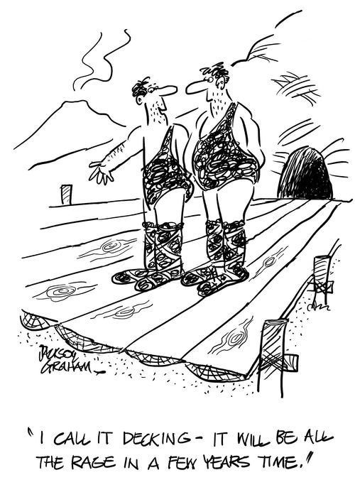 "I call it decking - it will be all the rage in a few years."