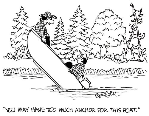 'You may have too much anchor for this boat,'