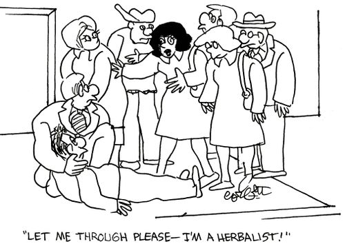 'Let me through, please- I'm a herbalist!