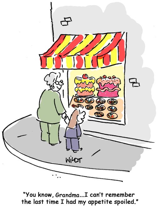 "You know Grandma, I can't remember the last time I had my appetite spoiled."