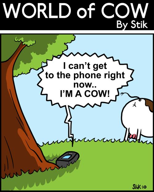 'I can't get to the phone right now...I'M A COW!'