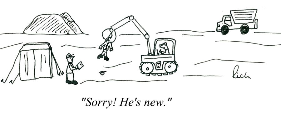'Sorry! He's new.'