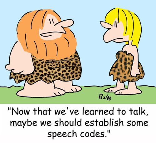 'Now that we've learned to talk, maybe we should establish some speech codes.'