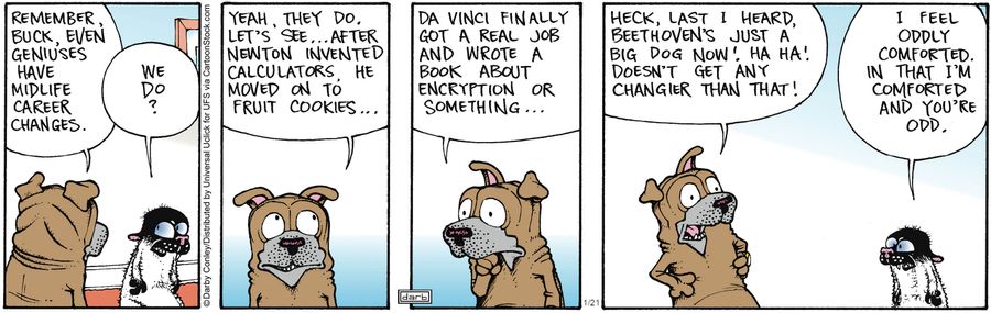 'Remember Buck, even geniuses have midlife career changes.'